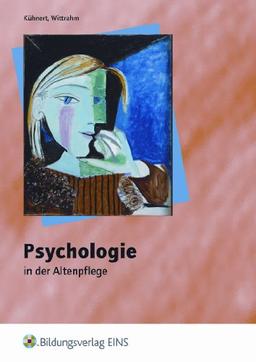 Psychologie in der Altenpflege. Lehr- / Fachbuch