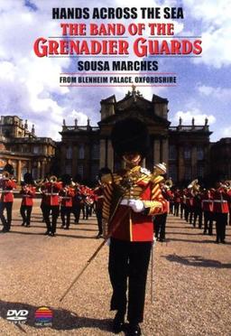 The Band of the Grenadier Guards - Hands across the Sea