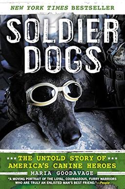 Soldier Dogs: The Untold Story of America's Canine Heroes