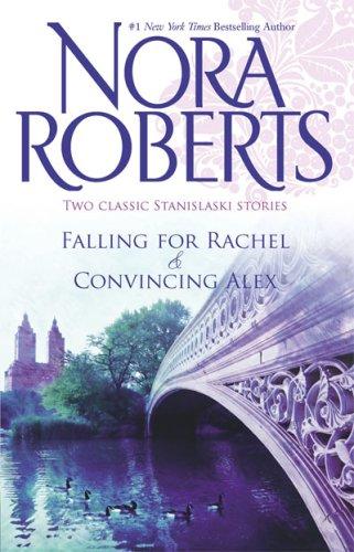 Falling for Rachel & Convincing Alex (Stanislaski Stories)