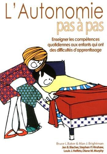 L'autonomie pas à pas : enseigner les compétences quotidiennes aux enfants ayant des difficultés d'apprentissage