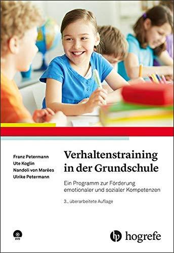 Verhaltenstraining in der Grundschule: Ein Programm zur Förderung emotionaler und sozialer Kompetenzen