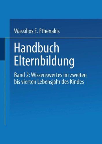 Handbuch Elternbildung, 2 Bde., Bd.2, Wissenswertes im zweiten bis vierten Lebensjahr des Kindes