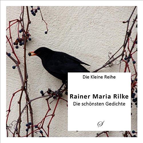 Die Kleine Reihe: Rainer Maria Rilke: Die schönsten Gedichte