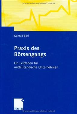 Praxis des Börsengangs: Ein Leitfaden für mittelständische Unternehmen