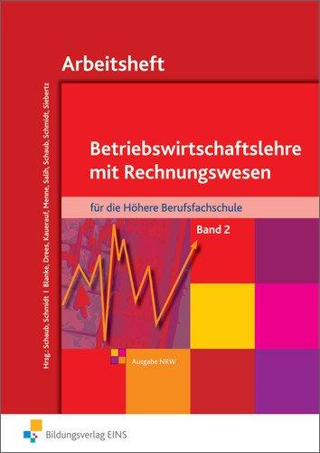 Betriebswirtschaftslehre mit Rechnungswesen für die Höhere Berufsfachschule - Ausgabe Nordrhein-Westfalen: Band 2: Arbeitsheft