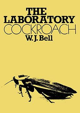 The Laboratory Cockroach - Experiments in Cockroach Anatomy, Physiology and Behavior