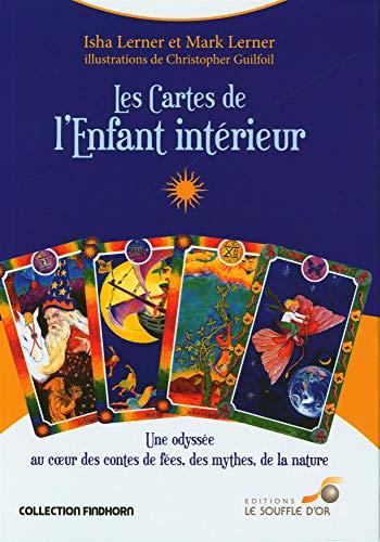 Les cartes de l'enfant intérieur : une odyssée au coeur des contes de fées, des mythes, de la nature