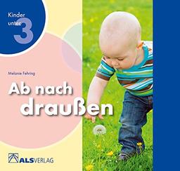 Ab nach draußen (ALS-Studio-Reihe, Kinder unter 3)