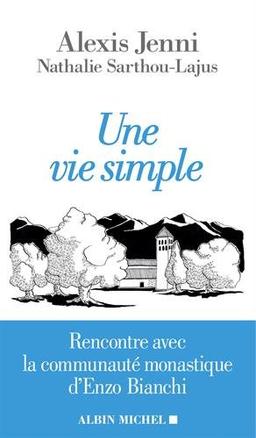 Une vie simple : rencontre avec la communauté monastique d'Enzo Bianchi