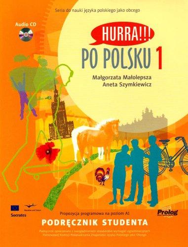 Hurra!!! Po Polsku: Student's Textbook v. 1: Polish Course for Beginners 1 - Student's Book