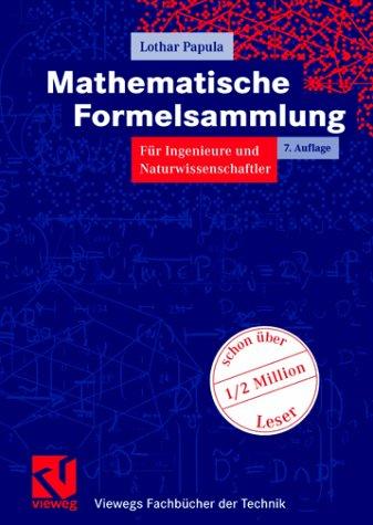 Mathematische Formelsammlung für Ingenieure und Naturwissenschaftler (Viewegs Fachbücher der Technik)