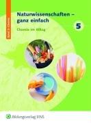 Naturwissenschaften ganz einfach 5. Schülerbuch: Chemie im Alltag