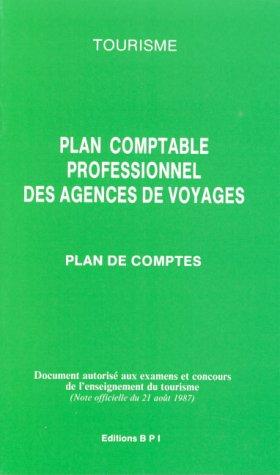 Plan comptable professionnel des agences de voyages : Plan de comptes, document autorisé aux examens et concours de l'enseignement du tourism