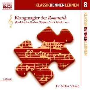 KLASSIK KENNEN LERNEN 8 - Klangmagier der Romantik