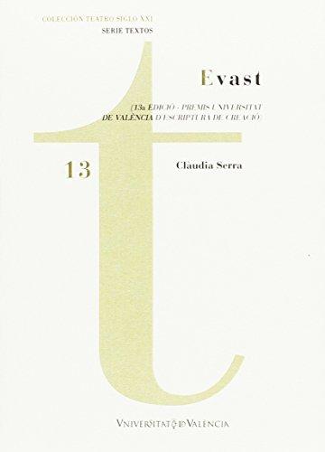 Evast: 13 a edició - Premis Universitat de València d?Escriptura de Creació (Teatro Siglo XX. Textos, Band 13)