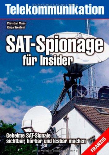 SAT-Spionage für Insider. Geheime SAT-Signale sichtbar und lesbar machen