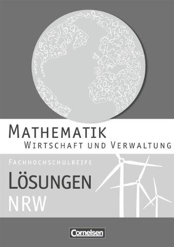 Mathematik - Fachhochschulreife - Wirtschaft - Nordrhein-Westfalen: Lösungen zum Schülerbuch