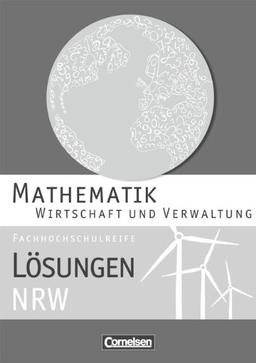 Mathematik - Fachhochschulreife - Wirtschaft - Nordrhein-Westfalen: Lösungen zum Schülerbuch