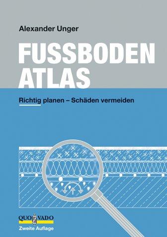 FUSSBODEN ATLAS. Ein Buch von einem Architekten für Architekten und Fussbodeninteressierte