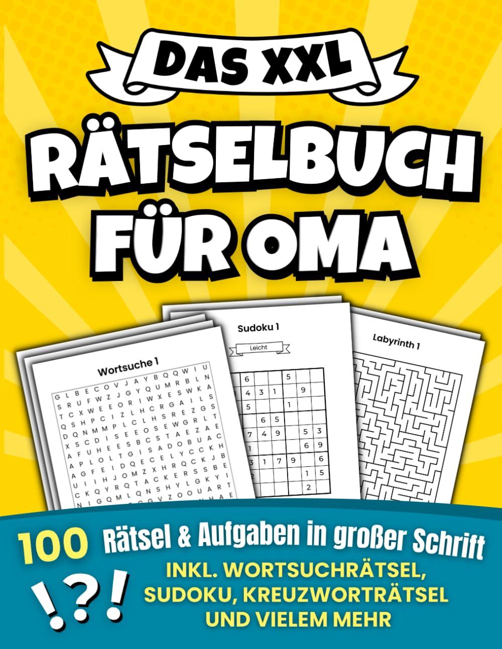 Das XXL Rätselbuch für Oma: 100 Rätsel und Aufgaben in großer Schrift - Inkl. Wortsuchrätsel, Sudoku, Kreuzworträtsel und vielem mehr