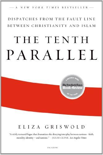 The Tenth Parallel: Dispatches from the Fault Line Between Christianity and Islam