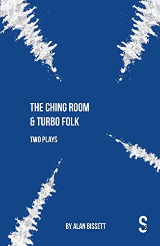 The Ching Room & Turbo Folk: Two Plays by Alan Bissett (Digital Firsts)