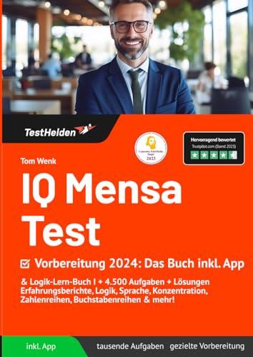 IQ Mensa Test Vorbereitung 2024: Das Buch inkl. App & Logik-Lern-Buch I + 4.500 Aufgaben + Lösungen I Erfahrungsberichte, Logik, Sprache, Konzentration, Zahlenreihen, Buchstabenreihen & mehr!