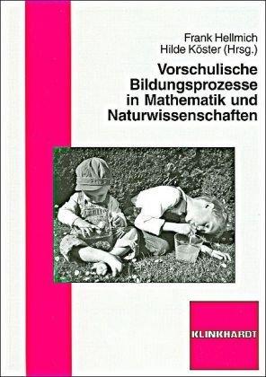 Vorschulische Bildungsprozesse in Mathematik und Naturwissenschaften