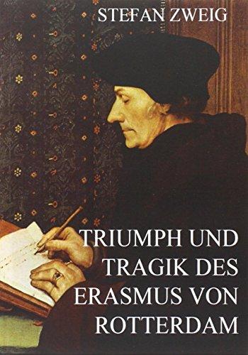 Triumph und Tragik des Erasmus von Rotterdam