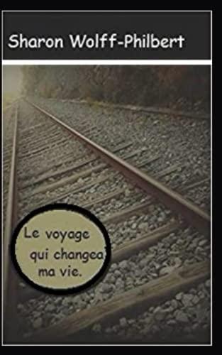 Le voyage qui changeas ma vie (Le Voyage Qui Changea Ma Vie, Band 8)