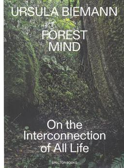 Forest Mind: On the Interconnection of All Life