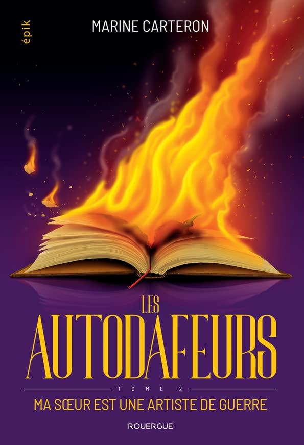 Les Autodafeurs. Vol. 2. Ma soeur est une artiste de guerre