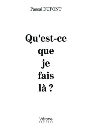 Qu'est-ce que je fais là ?