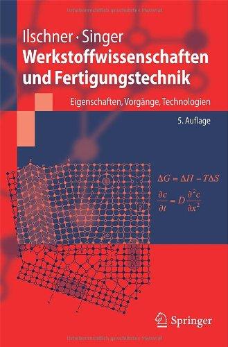 Werkstoffwissenschaften und Fertigungstechnik: Eigenschaften, Vorgänge, Technologien (Springer-Lehrbuch)