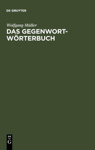 Das Gegenwort-Wörterbuch. Ein Kontrastwörterbuch mit Gebrauchshinweisen