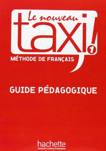 Le nouveau taxi ! 1 : méthode de français : guide pédagogique