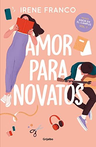 Amor para novatos (Amor en el campus 1) (Ficción, Band 1)