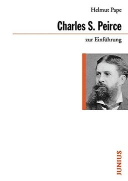 Charles Sanders Peirce zur Einführung