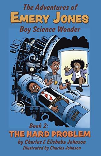 The Hard Problem (Adventures of Emery Jones, Boy Science Wonder, Band 2)