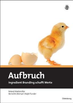 Aufbruch. Ingredient Branding schafft Werte