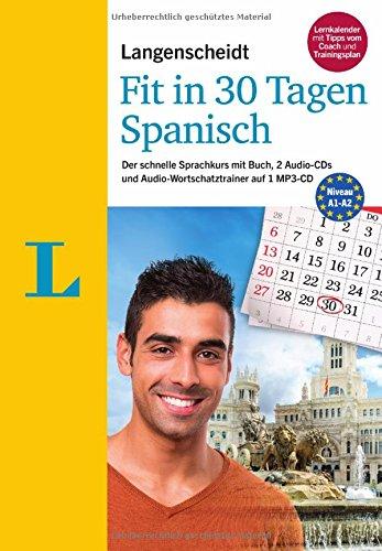 Langenscheidt Fit in 30 Tagen - Spanisch - Sprachkurs für Anfänger und Wiedereinsteiger: Der schnelle Sprachkurs mit Buch, 2 Audio-CDs, 1 MP3-CD und MP3-Download