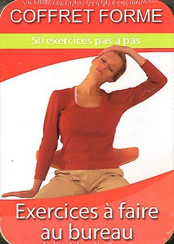 Exercices à faire au bureau : 50 excercices pas à pas