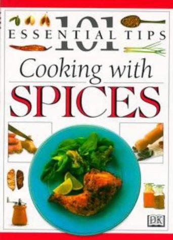 Cooking with Spices (101 Essential Tips)