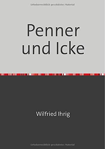 Wilfried Ihrig - Aufsätze: Penner und Icke: Über berlinerische Gedichte