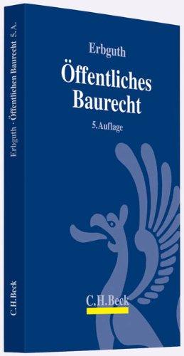 Öffentliches Baurecht: mit Bezügen zum Umwelt- und Raumplanungsrecht: mit Bezügen zum Umwelt- und Raumplanungsrecht. Rechtsstand: Januar 2009