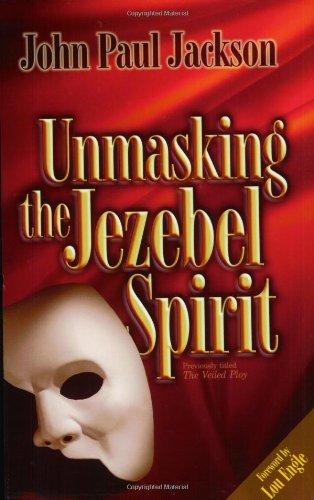 Unmasking the Jezebel Spirit