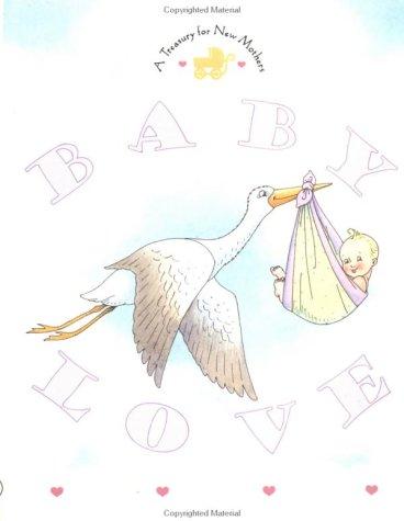 Baby Love: A Treasury for New Mothers