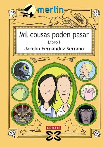 Mil cousas poden pasar. Libro I (INFANTIL E XUVENIL - MERLÍN - De 9 anos en diante)