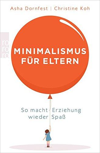 Minimalismus für Eltern: So macht Erziehung wieder Spaß